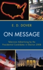 On Message : Television Advertising by the Presidential Candidates in Election 2008 - Book