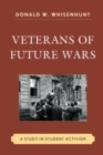 Veterans of Future Wars : A Study in Student Activism - Book
