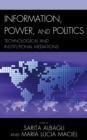 Information, Power, and Politics : Technological and Institutional Mediations - Book