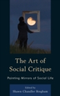 The Art of Social Critique : Painting Mirrors of Social Life - Book