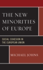 The New Minorities of Europe : Social Cohesion in the European Union - Book