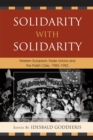 Solidarity with Solidarity : Western European Trade Unions and the Polish Crisis, 1980-1982 - Book