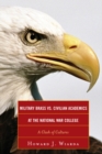 Military Brass vs. Civilian Academics at the National War College : A Clash of Cultures - eBook