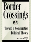 Border Crossings : Toward a Comparative Political Theory - eBook