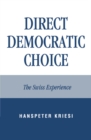 Direct Democratic Choice : The Swiss Experience - eBook