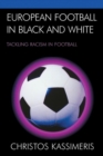 European Football in Black and White : Tackling Racism in Football - eBook