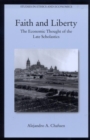 Faith and Liberty : The Economic Thought of the Late Scholastics - eBook