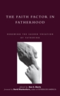 Faith Factor in Fatherhood : Renewing the Sacred Vocation of Fathering - eBook