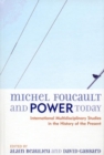 Michel Foucault and Power Today : International Multidisciplinary Studies in the History of the Present - eBook