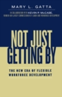 Not Just Getting By : The New Era of Flexible Workforce Development - eBook