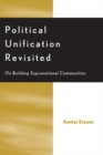 Political Unification Revisited : On Building Supranational Communities - eBook
