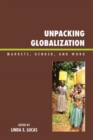Unpacking Globalization : Markets, Gender, and Work - eBook