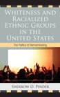 Whiteness and Racialized Ethnic Groups in the United States : The Politics of Remembering - Book