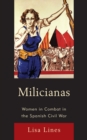 Milicianas : Women in Combat in the Spanish Civil War - eBook