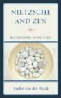 Nietzsche and Zen : Self Overcoming Without a Self - Book