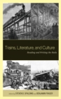 Trains, Literature, and Culture : Reading and Writing the Rails - eBook