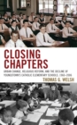 Closing Chapters : Urban Change, Religious Reform, and the Decline of Youngstown's Catholic Elementary Schools, 1960-2006 - eBook