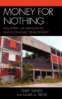 Money for Nothing : Industrial Tax Abatements and Economic Development - Book
