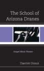 The School of Arizona Dranes : Gospel Music Pioneer - Book