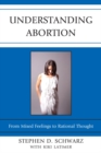 Understanding Abortion : From Mixed Feelings to Rational Thought - Book