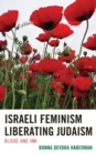 Israeli Feminism Liberating Judaism : Blood and Ink - eBook