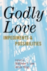 Godly Love : Impediments and Possibilities - Book