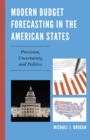 Modern Budget Forecasting in the American States : Precision, Uncertainty, and Politics - Book