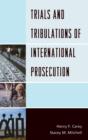Trials and Tribulations of International Prosecution - Book