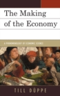 The Making of the Economy : A Phenomenology of Economic Science - eBook