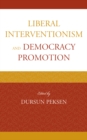 Liberal Interventionism and Democracy Promotion - eBook