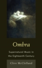 Ombra : Supernatural Music in the Eighteenth Century - eBook