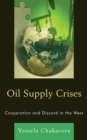 Oil Supply Crises : Cooperation and Discord in the West - eBook