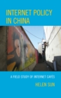 Internet Policy in China : A Field Study of Internet Cafes - eBook