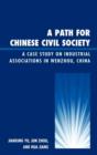 A Path for Chinese Civil Society : A Case Study on Industrial Associations in Wenzhou, China - Book