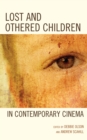 Lost and Othered Children in Contemporary Cinema - Book