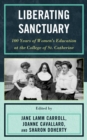 Liberating Sanctuary : 100 Years of Women's Education at the College of St. Catherine - eBook