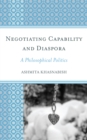 Negotiating Capability and Diaspora : A Philosophical Politics - eBook
