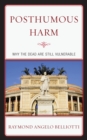 Posthumous Harm : Why the Dead are Still Vulnerable - Book