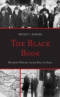 Black Book : Woodrow Wilson's Secret Plan for Peace - eBook