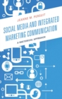 Social Media and Integrated Marketing Communication : A Rhetorical Approach - eBook