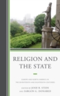 Religion and the State : Europe and North America in the Seventeenth and Eighteenth Centuries - Book