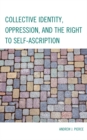 Collective Identity, Oppression, and the Right to Self-Ascription - eBook