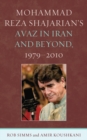 Mohammad Reza Shajarian's Avaz in Iran and Beyond, 1979-2010 - eBook