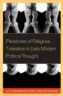 Paradoxes of Religious Toleration in Early Modern Political Thought - Book