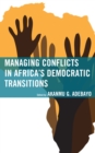 Managing Conflicts in Africa's Democratic Transitions - Book