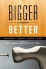 Bigger Isn't Necessarily Better : Lessons from the Harvard Home Builder Study - Book