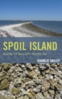 Spoil Island : Reading the Makeshift Archipelago - eBook