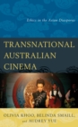 Transnational Australian Cinema : Ethics in the Asian Diasporas - eBook
