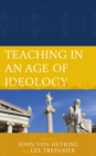 Teaching in an Age of Ideology - Book