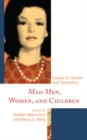 Mad Men, Women, and Children : Essays on Gender and Generation - eBook